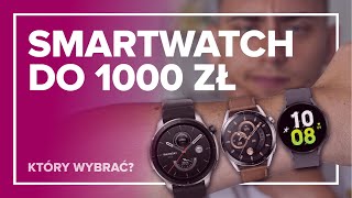 Jaki SMARTWATCH DO 1000 ZŁ wybrać? Poradnik Spider's Web