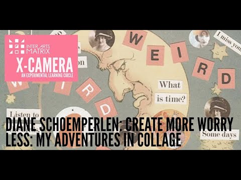 X-Camera presents Diane Schoemperlen: Create More, Worry Less