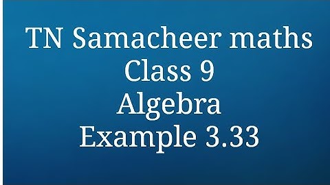 Example 3.33 Class 9 Algebra Tamilnadu Samacheer maths Nithyaganesh Maths