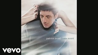 Patrick Bruel - Une chanson qui sert à rien (Audio)