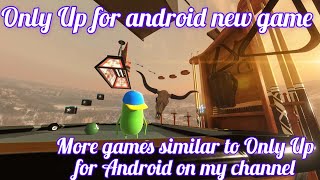 Dumb Ways to Climb only up ! for android new game download apk in play store Gameplay mod Only Up! screenshot 1