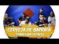 Cerveja de Garrafa (Fumaça Que Eu Faço) - Atitude 67 - COVER CASO A PARTE
