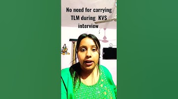 KVS interview m TLM lekr ni jate , you can