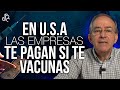 Te Pagan Por Vacunarte Las Empresas De Estados Unidos - Oswaldo Restrepo RSC