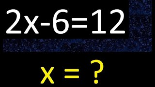 2x-6=12 . Ecuaciones de primer grado . Basico novatos desde cero 0 , hallar x lineales