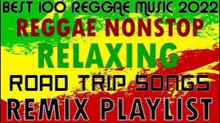 NEW REGGAE ROAD TRIP SONGS 2022 | RELAXING REGGAE NONSTOP | REGGAE REMIX | REGGAE PLAYLIST 2022