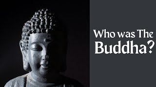 Who Was The Buddha?  |  A Brief History of the World's Greatest Teacher