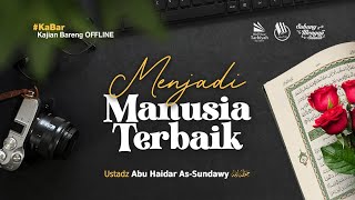 Menjadi Manusia Terbaik (Kajian Masjid Agung Subang)