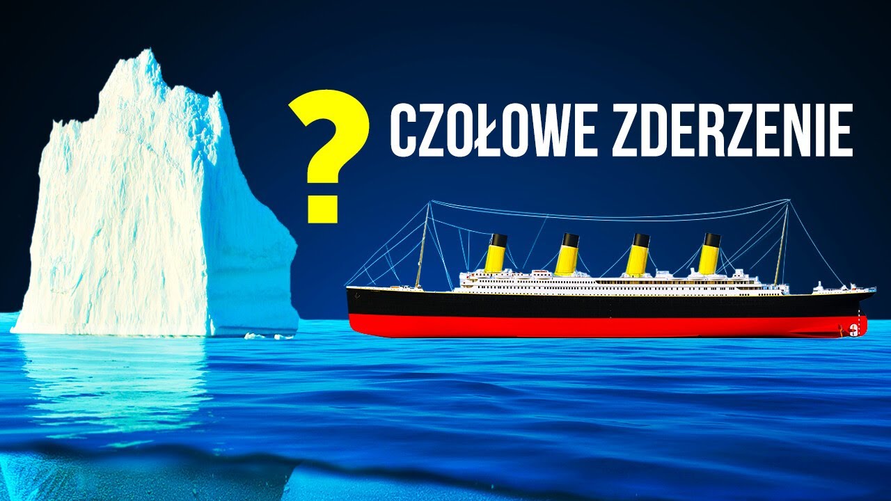 Nie Panikuj Nie Jesteśmy Na Titanicu Piosenka Czy Titanic zatonąłby, gdyby uderzył czołowo w górę lodową? - YouTube