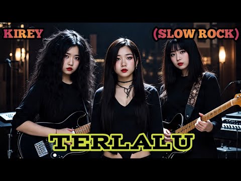Terlalu – Kirey (1997) | Rock Version Cover 2025