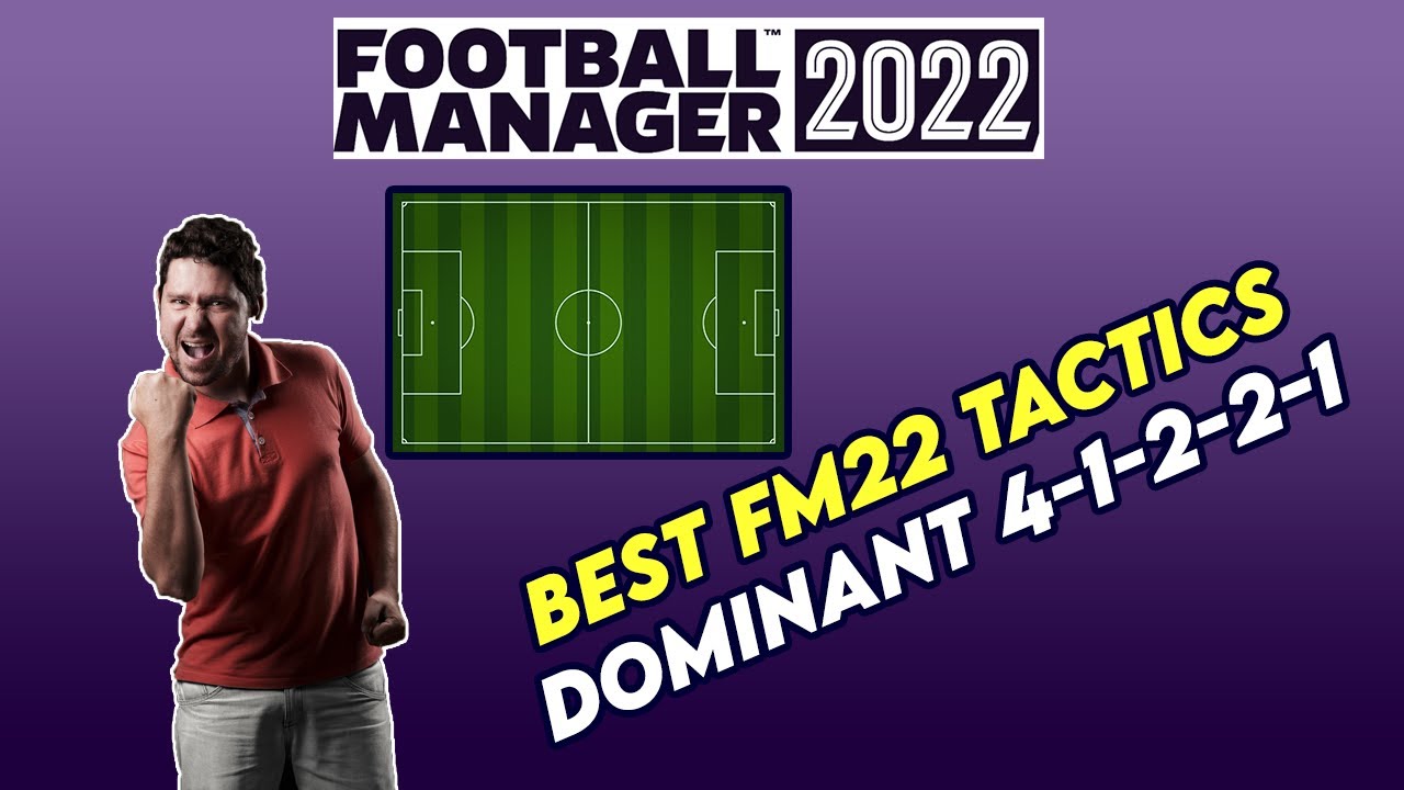 best tactics football manager 2022 best tactics football manager 2022