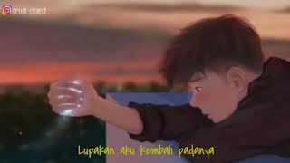 LUPAKAN AKU KEMBALI PADANYA || STORY WA TERBARU BIKIN BAPER 2019