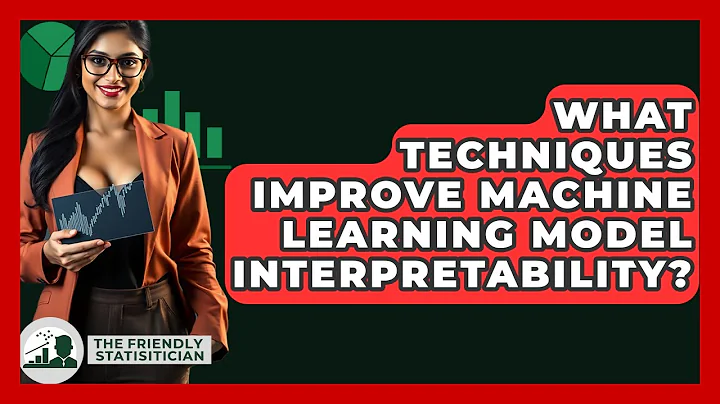 What Techniques Improve Machine Learning Model Interpretability? - The Friendly Statistician