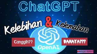Kelebihan dan kelemahan chat GPT || #chatgpt #openai