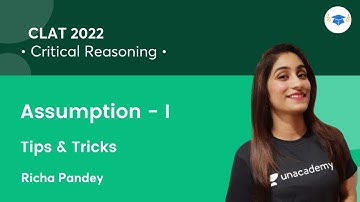 Assumption - I | Tips and Tricks l Critical Reasoning l CLAT 2022 l Richa Pandey
