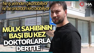 Mülk Sahibinin Başı Bu Kez Doktorlarla Dertte Resimi