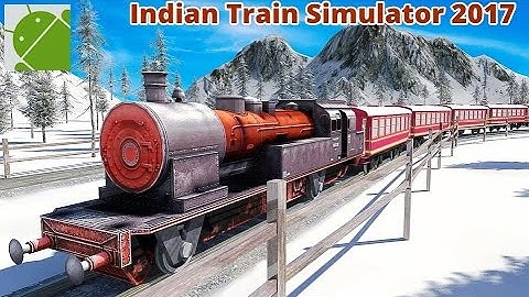 Indian Train Simulator 2017 - Android Gameplay HD