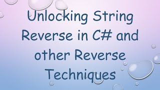 Unlocking String Reverse in C# and other Reverse Techniques