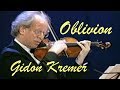 Oblivion (Piazzolla) - Gidon Kremer with Kremerata Baltica