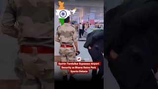 Sachin Tendulkar Bypasses Airport Security as Bharat Ratna Perk Sparks Debate on the international