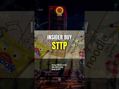 Insider Borong STTP — Bukan Ikut-Ikutan, Tapi Yakin Nilai