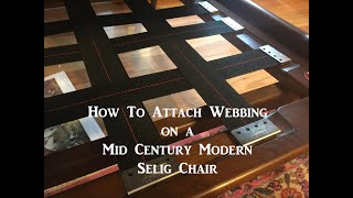 How To Webbing on Selig Mid Century Modern Chairs Evans Clips