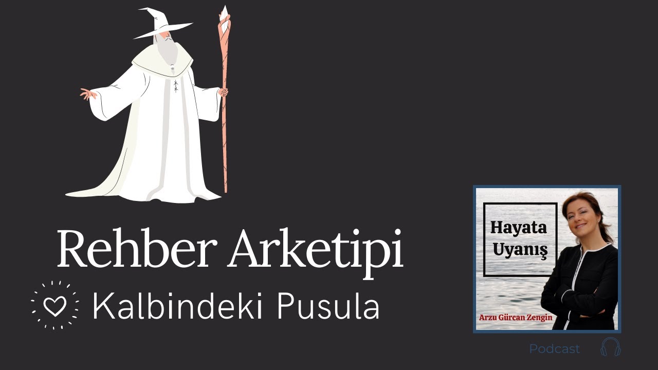 KALBİN KAPILARINI AÇMAK: REHBER (ARKETİP) -  7