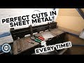 Perfect Sheet Metal Cuts, Every Time!
