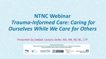 NTNC Webinar -- Trauma-Informed Care: Caring for Ourselves While We Care for Others