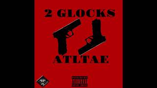 ATLTAE - 2 Glocks (Prod. By YungFlamaOnDaTrack)