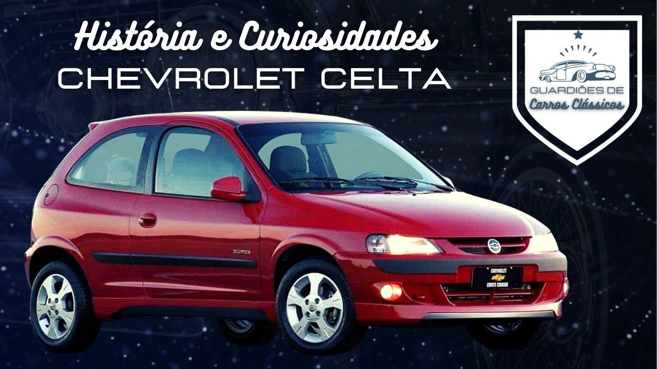 CHEVROLET CELTA - HISTÓRIA E CURIOSIDADES! - Carros Antigos