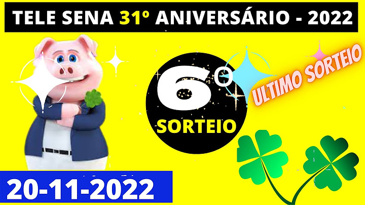 TELE SENA DE 31º ANIVERSÁRIO 2022 - RESULTADO  ULTIMO SORTEIO --  6º SORTEIO - 20/11/2022