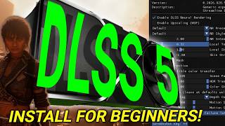 🔥How to Setup DLSS 5 COMPLETE BEGINNERS GUIDE!