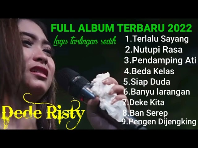 TERLALU SAYANG LAGU DEDE RISTY SEDIH || FULL ALBUM DEDE RISTY TERBARU 2022 class=