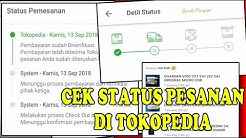 Cara Cek Status Pesanan Di Aplikasi Tokopedia - Durasi: 4.09. Cara Cek Status Pesanan Di Aplikasi Tokopedia - Durasi: 4.09.