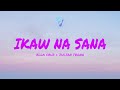 Ikaw Na Sana - Ella Cruz & Julian Trono (Lyrics)