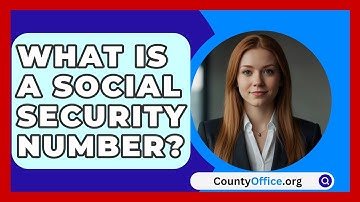 What Is A Social Security Number? - CountyOffice.org