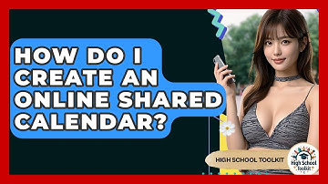 How Do I Create An Online Shared Calendar? - High School Toolkit