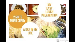 A Day In My Life - Lunch | 2 Mints Moru Curry | Easy Lunch Preparation