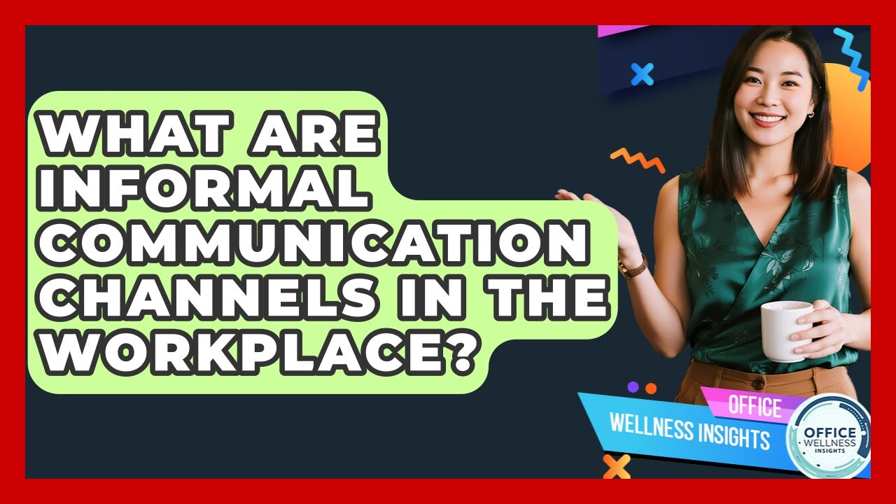 What Are Informal Communication Channels In The Workplace? - Office Wellness Insights