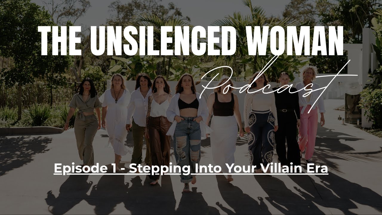 The Unsilenced Woman Podcast — Episode 1: Stepping into Your Villain Era