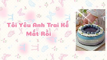 [ TRUYỆN AUDIO FULL ] TÔI YÊU ANH TRAI KẾ MẤT RỒI - JG - LÀM BÁNH