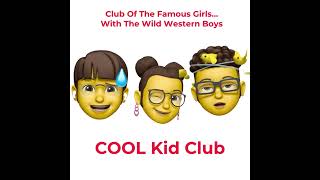 COOL Kid Club- Club Of The Famous Girls (Official Audio)