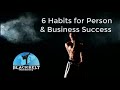 Top 6 Habits for Person & Business Success