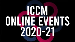 ICCM Online Events  (2020-21) Highlights