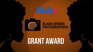 Spotlighting Black Women Photographers | BWP × Flickr Grant Celebration Spotlighting Black Women Photographers | BWP × Flickr Grant Celebration