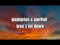 Memories X Another Love X Let Down A Journey Of Emotions 
