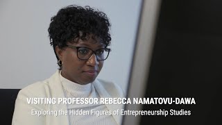 Visiting Professor Rebecca Namatovu-Dawa: Exploring the Hidden Figures of Entrepreneurship Studies