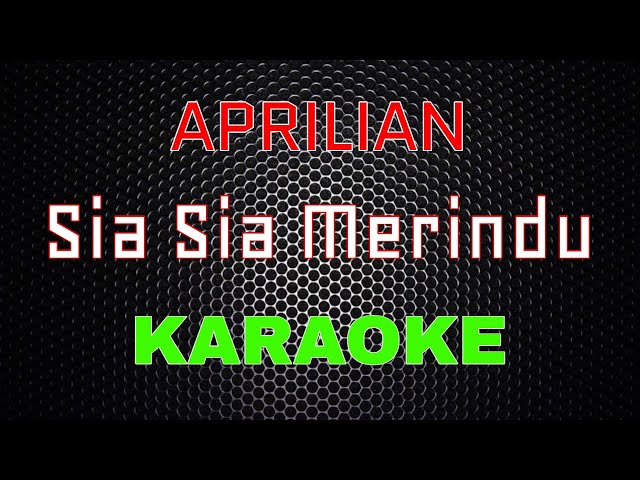 Aprilian - Sia Sia Merindu [Karaoke] | LMusical class=