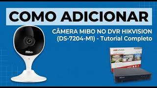 Como Adicionar Câmera Mibo no DVR Hikvision (DS-7204-M1) - Tutorial Completo